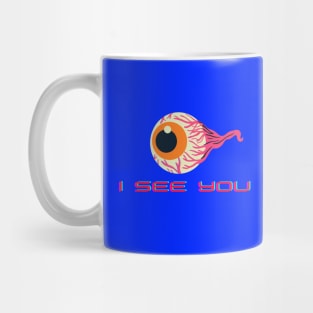 I SEE YOU Mug